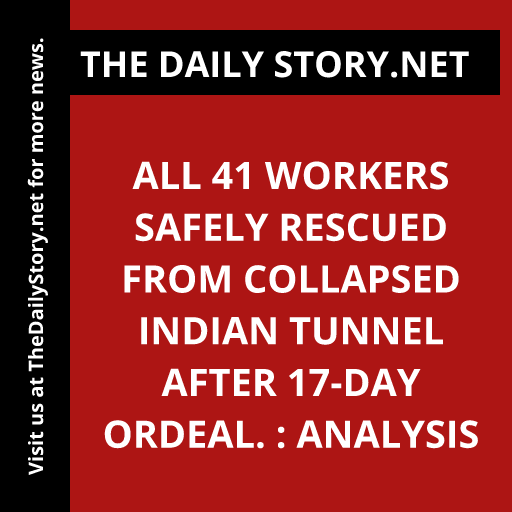 All 41 workers safely rescued from collapsed Indian tunnel after 17-day ordeal. : Analysis