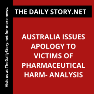 Australia issues apology to victims of pharmaceutical harm- Analysis