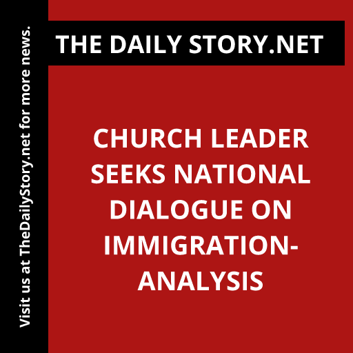 Church leader seeks national dialogue on immigration- Analysis