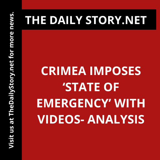 Crimea Imposes ‘State of Emergency’ with Videos- Analysis
