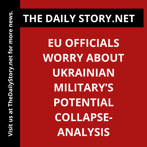 EU Officials Worry About Ukrainian Military’s Potential Collapse- Analysis