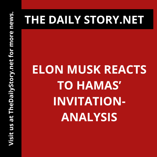 Elon Musk Reacts to Hamas’ Invitation- Analysis