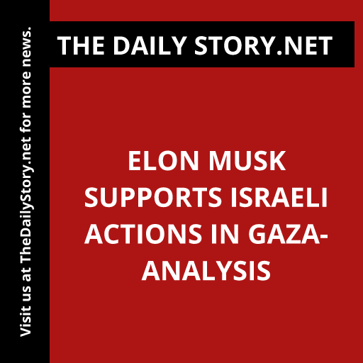 Elon Musk Supports Israeli Actions in Gaza- Analysis