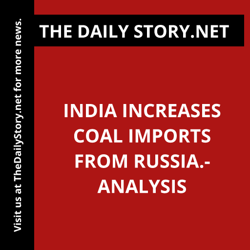 India increases coal imports from Russia.- Analysis