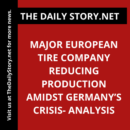 Major European tire company reducing production amidst Germany’s crisis- Analysis