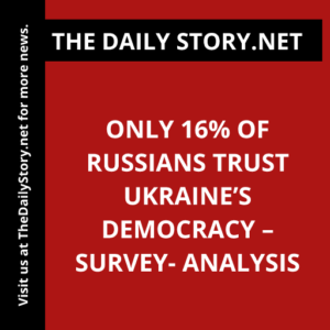Only 16% of Russians Trust Ukraine’s Democracy – Survey- Analysis