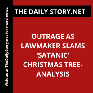 Outrage as Lawmaker Slams ‘Satanic’ Christmas Tree- Analysis