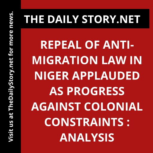 Repeal of Anti-Migration Law in Niger Applauded as Progress Against Colonial Constraints : Analysis