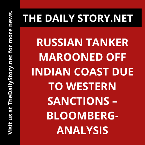 Russian tanker marooned off Indian coast due to Western sanctions – Bloomberg- Analysis