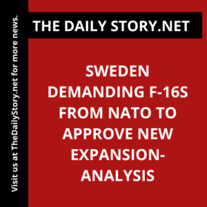Sweden demanding F-16s from NATO to approve new expansion- Analysis
