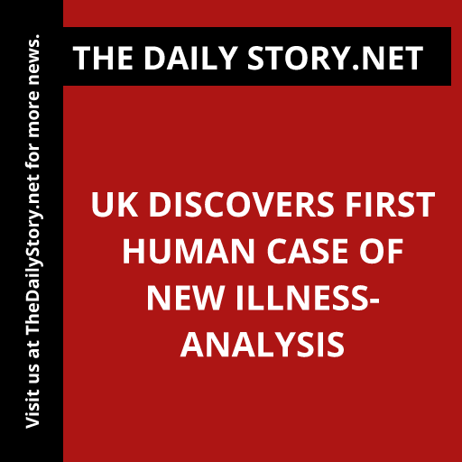 UK discovers first human case of new illness- Analysis
