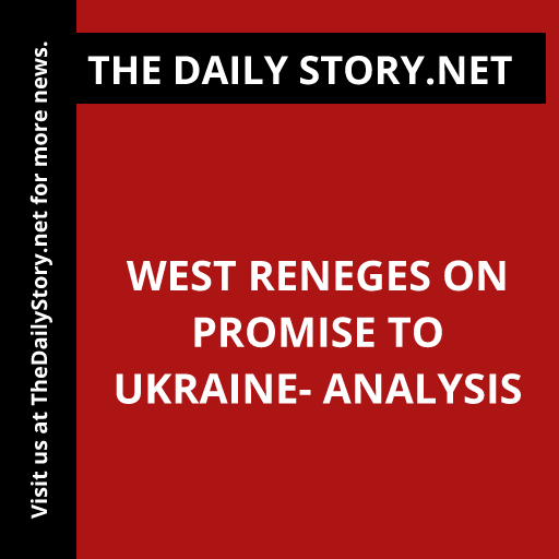 West reneges on promise to Ukraine- Analysis
