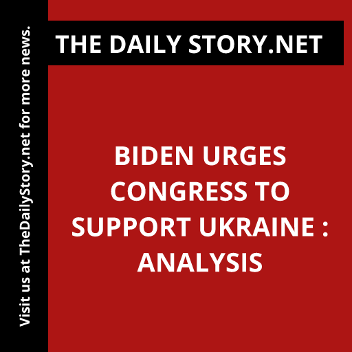 Biden urges Congress to support Ukraine : Analysis