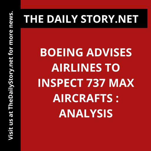 Boeing advises airlines to inspect 737 Max aircrafts : Analysis