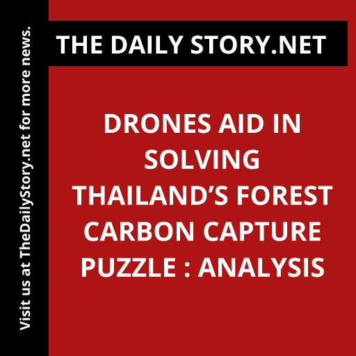 Drones Aid in Solving Thailand’s Forest Carbon Capture Puzzle : Analysis