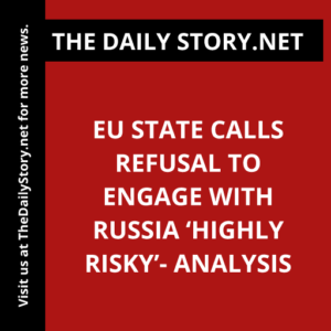 EU State Calls Refusal to Engage with Russia ‘Highly Risky’- Analysis