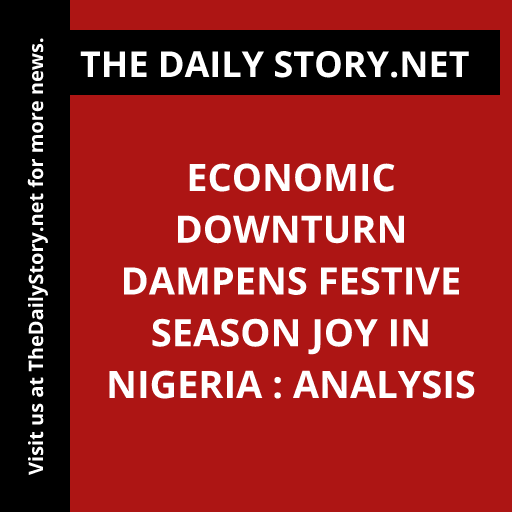 Economic Downturn Dampens Festive Season Joy in Nigeria : Analysis