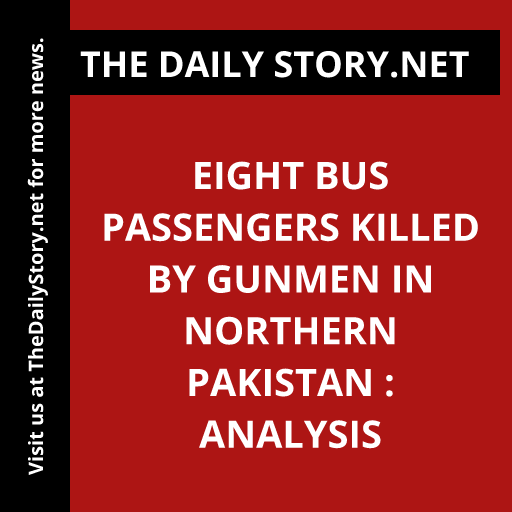Eight bus passengers killed by gunmen in northern Pakistan : Analysis