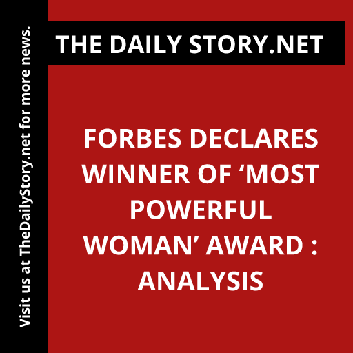 Forbes Declares Winner of ‘Most Powerful Woman’ Award : Analysis