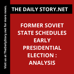 Former Soviet state schedules early presidential election : Analysis