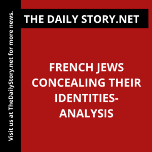 French Jews Concealing Their Identities- Analysis