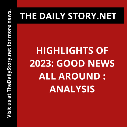 Highlights of 2023: Good News All Around : Analysis