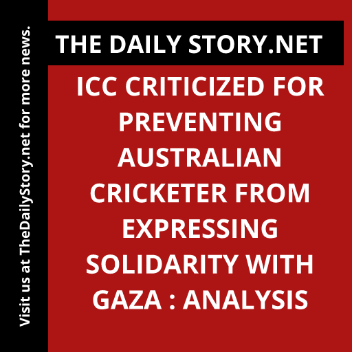 ICC criticized for preventing Australian cricketer from expressing solidarity with Gaza : Analysis