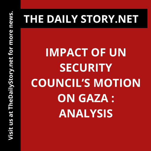 Impact of UN Security Council’s Motion on Gaza : Analysis
