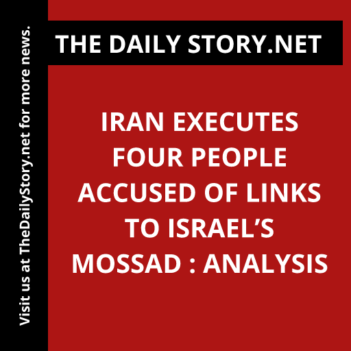 Iran executes four people accused of links to Israel’s Mossad : Analysis