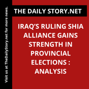 Iraq’s ruling Shia alliance gains strength in provincial elections : Analysis