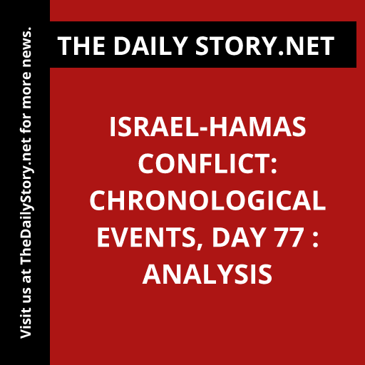 Israel-Hamas conflict: Chronological events, day 77 : Analysis