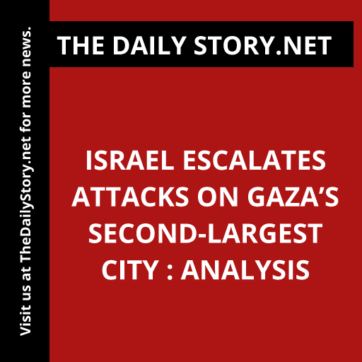 Israel escalates attacks on Gaza’s second-largest city : Analysis