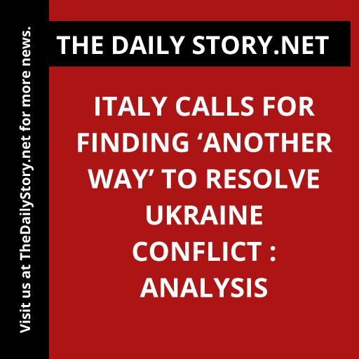 Italy calls for finding ‘another way’ to resolve Ukraine conflict : Analysis