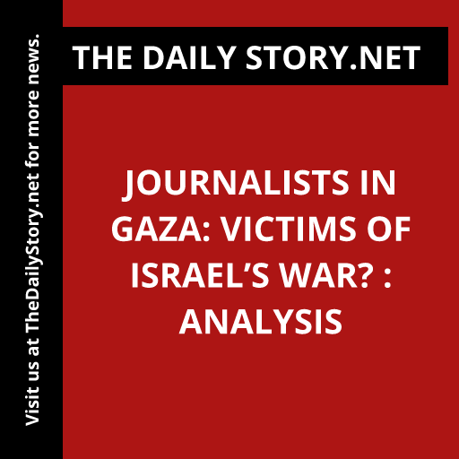 Journalists in Gaza: Victims of Israel’s war? : Analysis