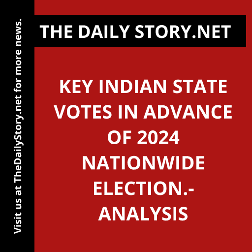 Key Indian state votes in advance of 2024 nationwide election.- Analysis