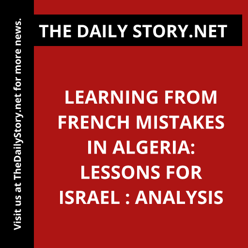 Learning from French Mistakes in Algeria: Lessons for Israel : Analysis