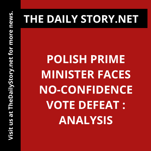 Polish Prime Minister Faces No-Confidence Vote Defeat : Analysis