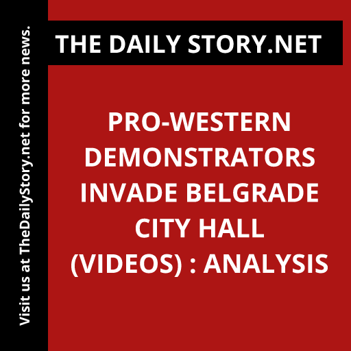 Pro-Western demonstrators invade Belgrade city hall (VIDEOS) : Analysis