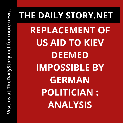 Replacement of US aid to Kiev deemed impossible by German politician : Analysis