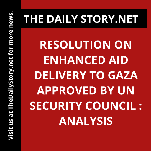 Resolution on Enhanced Aid Delivery to Gaza Approved by UN Security Council : Analysis