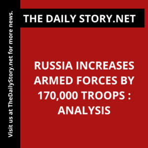 Russia Increases Armed Forces by 170,000 Troops : Analysis