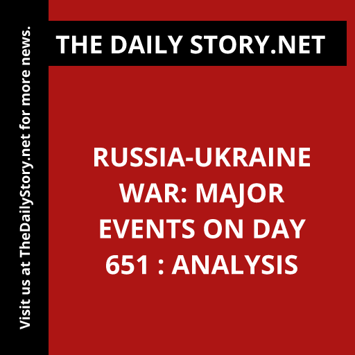 Russia-Ukraine war: Major events on day 651 : Analysis