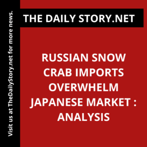 Russian Snow Crab Imports Overwhelm Japanese Market : Analysis