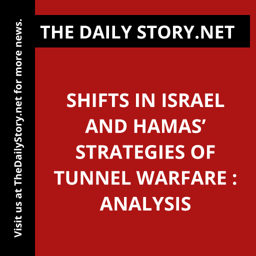 Shifts in Israel and Hamas’ Strategies of Tunnel Warfare : Analysis