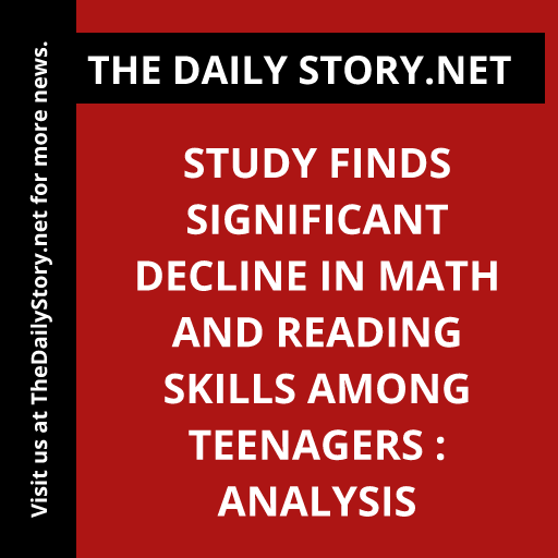 Study finds significant decline in math and reading skills among teenagers : Analysis