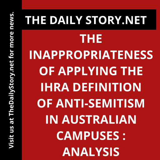 The Inappropriateness of Applying the IHRA Definition of Anti-Semitism in Australian Campuses : Analysis