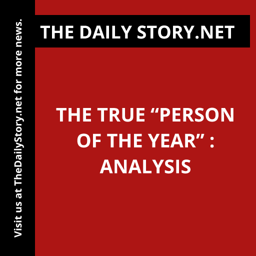 The True “Person of the Year” : Analysis