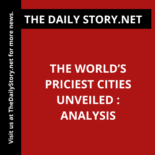 The world’s priciest cities unveiled : Analysis