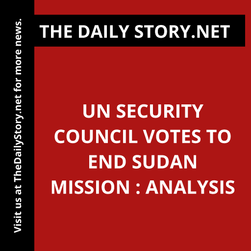 UN Security Council votes to end Sudan mission : Analysis