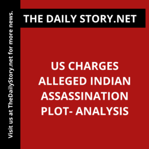 US Charges Alleged Indian Assassination Plot- Analysis